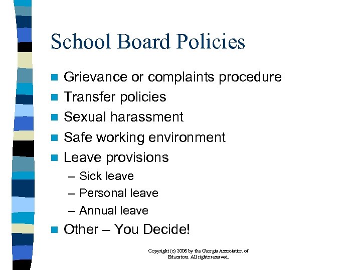 School Board Policies n n n Grievance or complaints procedure Transfer policies Sexual harassment