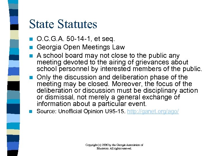State Statutes O. C. G. A. 50 -14 -1, et seq. Georgia Open Meetings
