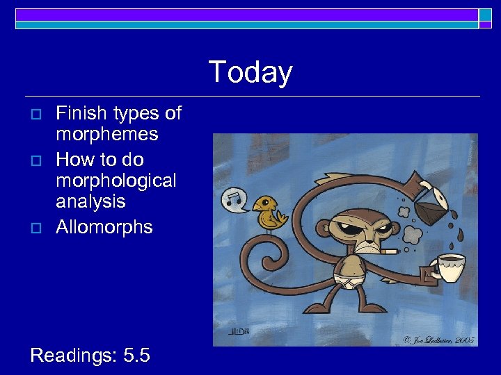 Today o o o Finish types of morphemes How to do morphological analysis Allomorphs