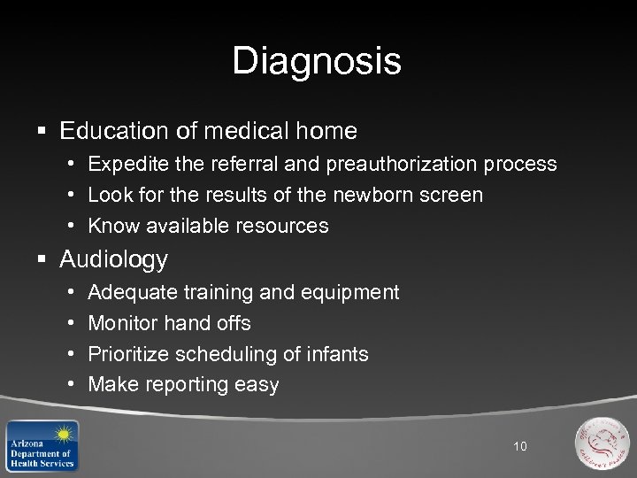 Diagnosis § Education of medical home • Expedite the referral and preauthorization process •
