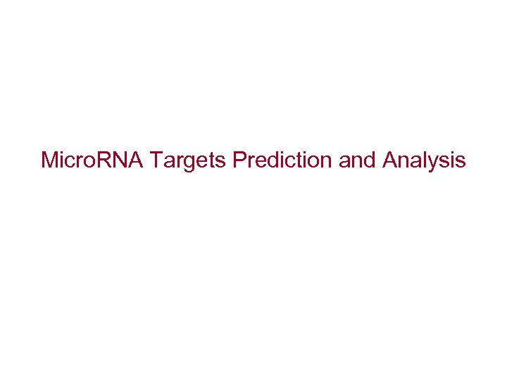 Micro. RNA Targets Prediction and Analysis 