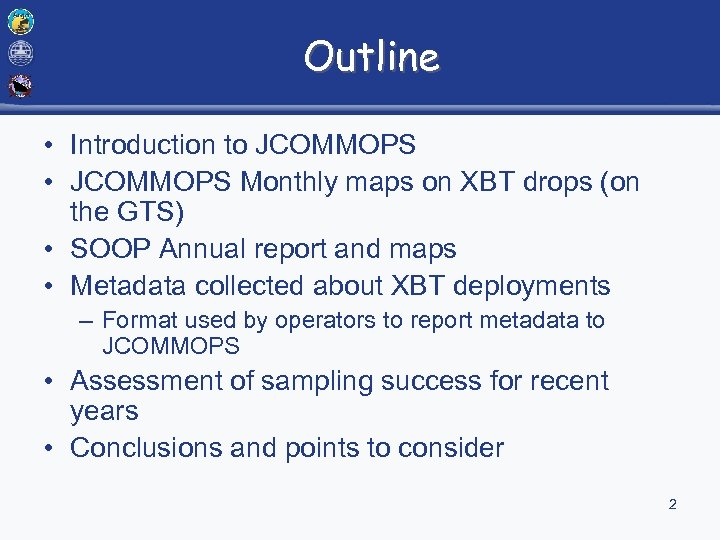 Outline • Introduction to JCOMMOPS • JCOMMOPS Monthly maps on XBT drops (on the
