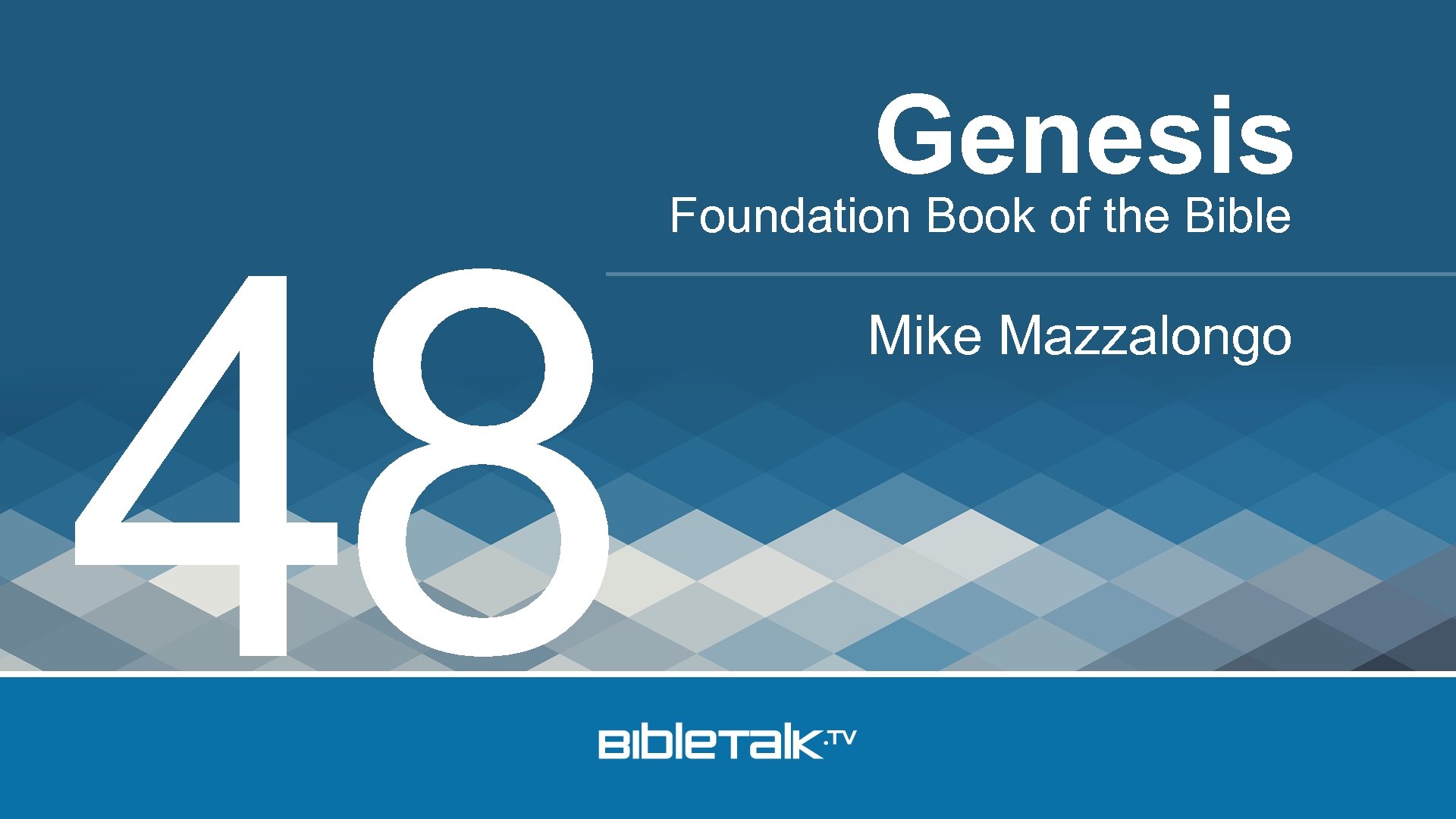 48 Genesis Foundation Book of the Bible Mike Mazzalongo 