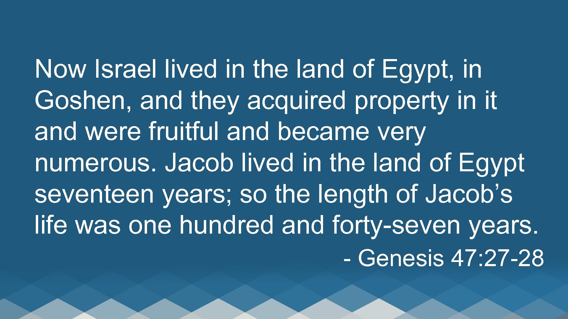 Now Israel lived in the land of Egypt, in Goshen, and they acquired property