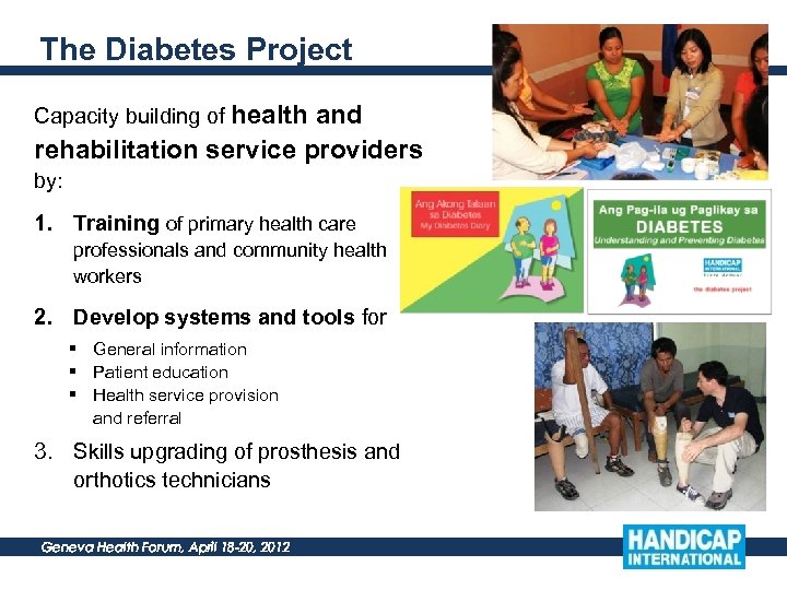 The Diabetes Project Capacity building of health and rehabilitation service providers by: 1. Training