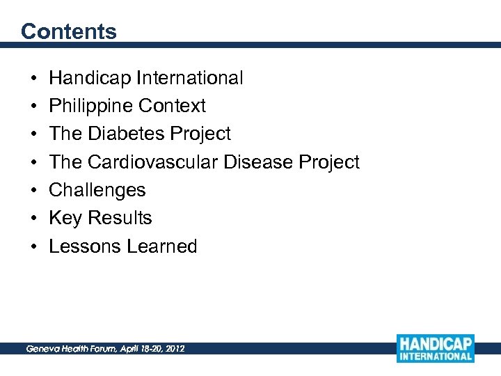 Contents • • Handicap International Philippine Context The Diabetes Project The Cardiovascular Disease Project