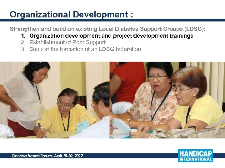 Organizational Development : Strengthen and build on existing Local Diabetes Support Groups (LDSG): 1.