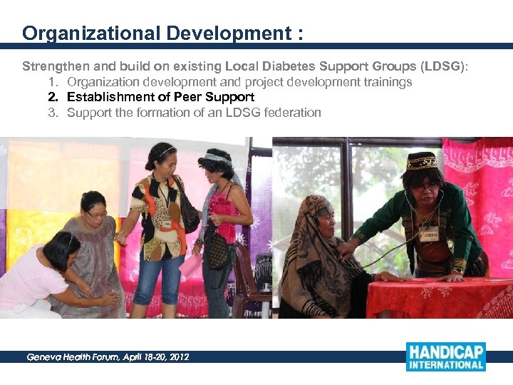 Organizational Development : Strengthen and build on existing Local Diabetes Support Groups (LDSG): 1.