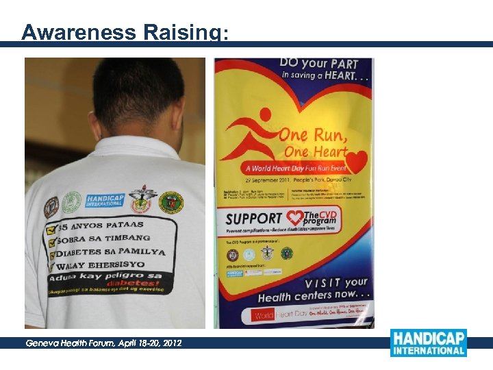 Awareness Raising: Geneva Health Forum, April 18 -20, 2012 