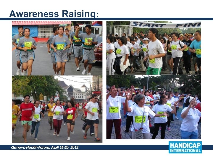 Awareness Raising: Geneva Health Forum, April 18 -20, 2012 