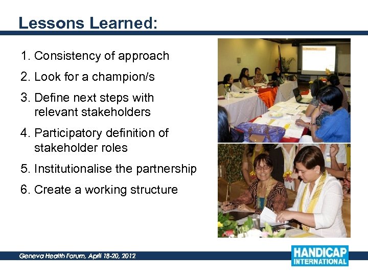 Lessons Learned: 1. Consistency of approach 2. Look for a champion/s 3. Define next