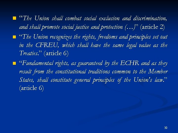 n n n “The Union shall combat social exclusion and discrimination, and shall promote