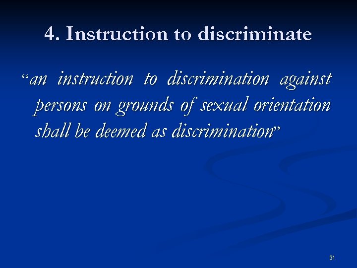 4. Instruction to discriminate “an instruction to discrimination against persons on grounds of sexual