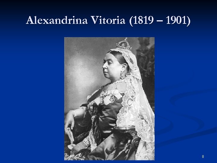 Alexandrina Vitoria (1819 – 1901) 8 