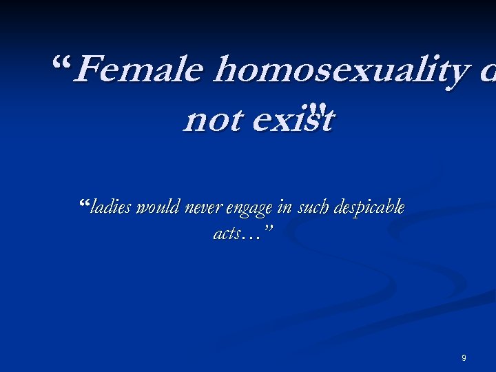 “Female homosexuality d not exist 