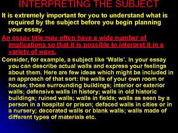 INTERPRETING THE SUBJECT It is extremely important for you to understand what is required