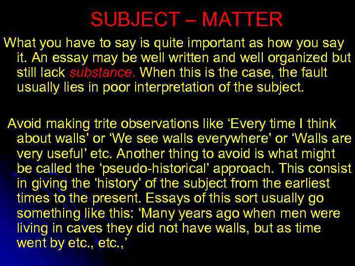 SUBJECT – MATTER What you have to say is quite important as how you