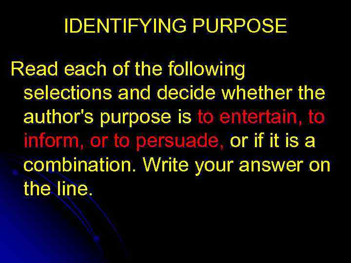 IDENTIFYING PURPOSE Read each of the following selections and decide whether the author's purpose