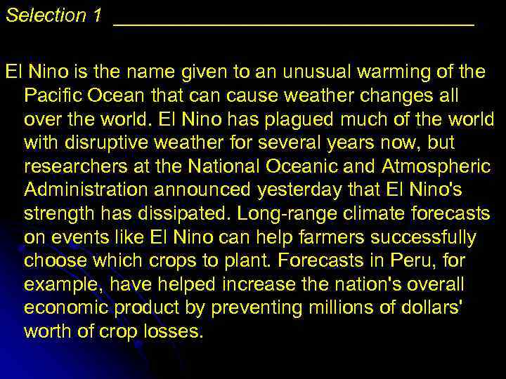 Selection 1 _________________ El Nino is the name given to an unusual warming of