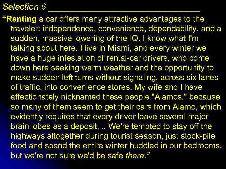 Selection 6 ________________ “Renting a car offers many attractive advantages to the traveler: independence,