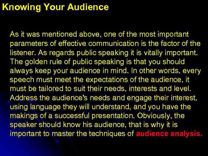 Knowing Your Audience As it was mentioned above, one of the most important parameters