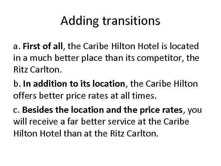 Adding transitions a. First of all, the Caribe Hilton Hotel is located in a