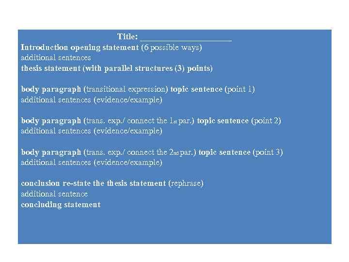 Title: ___________ Introduction opening statement (6 possible ways) additional sentences thesis statement (with parallel