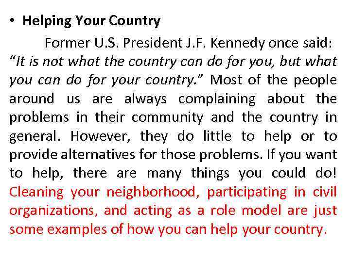  • Helping Your Country Former U. S. President J. F. Kennedy once said: