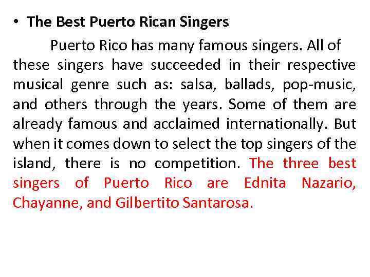  • The Best Puerto Rican Singers Puerto Rico has many famous singers. All