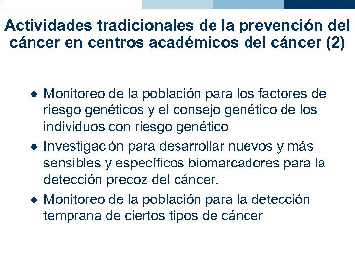 Actividades tradicionales de la prevención del cáncer en centros académicos del cáncer (2) l