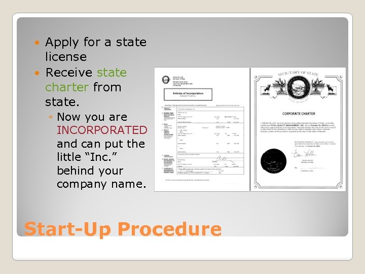 Apply for a state license Receive state charter from state. ◦ Now you are