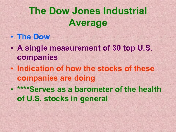 The Dow Jones Industrial Average • The Dow • A single measurement of 30