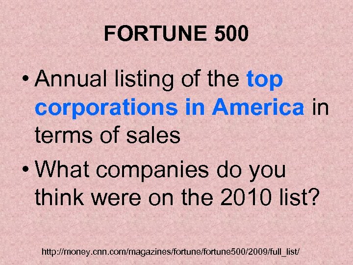 FORTUNE 500 • Annual listing of the top corporations in America in terms of