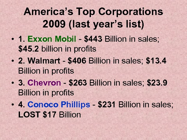 America’s Top Corporations 2009 (last year’s list) • 1. Exxon Mobil - $443 Billion