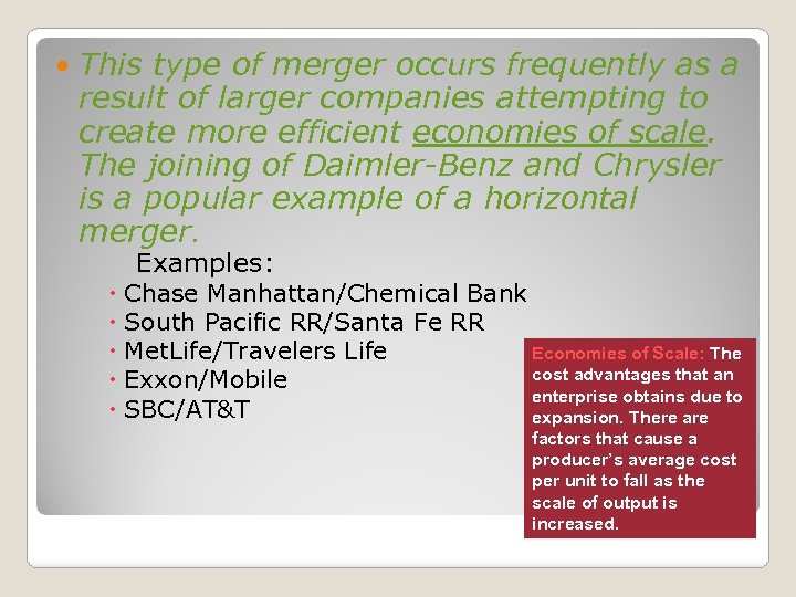  This type of merger occurs frequently as a result of larger companies attempting