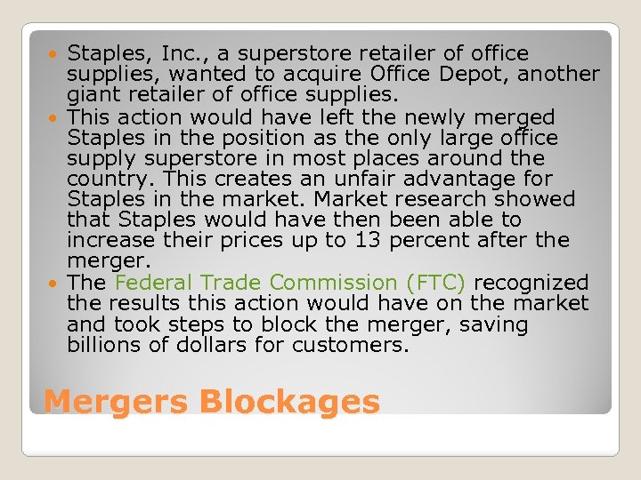 Staples, Inc. , a superstore retailer of office supplies, wanted to acquire Office Depot,