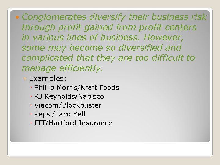 Conglomerates diversify their business risk through profit gained from profit centers in various