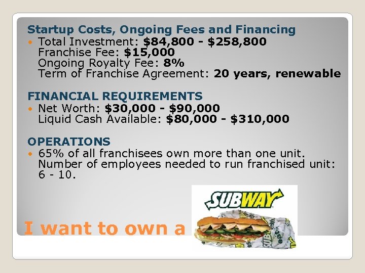 Startup Costs, Ongoing Fees and Financing Total Investment: $84, 800 - $258, 800 Franchise
