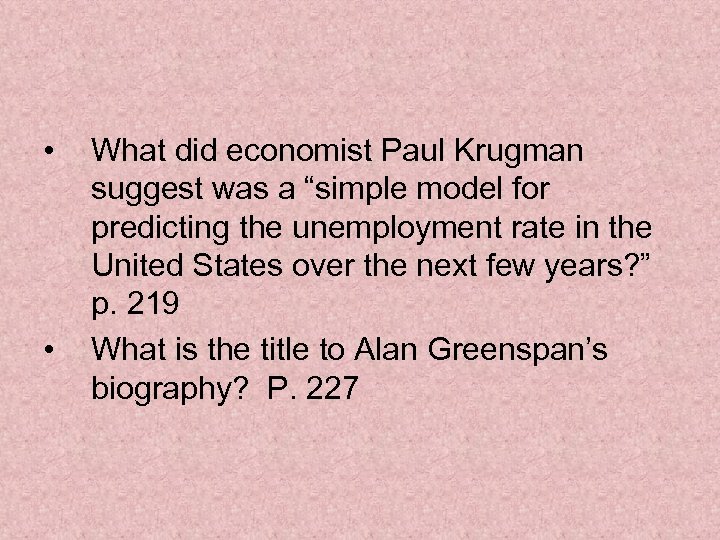  • • What did economist Paul Krugman suggest was a “simple model for