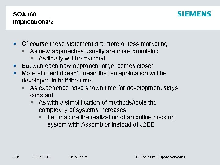 SOA /60 Implications/2 Of course these statement are more or less marketing As new