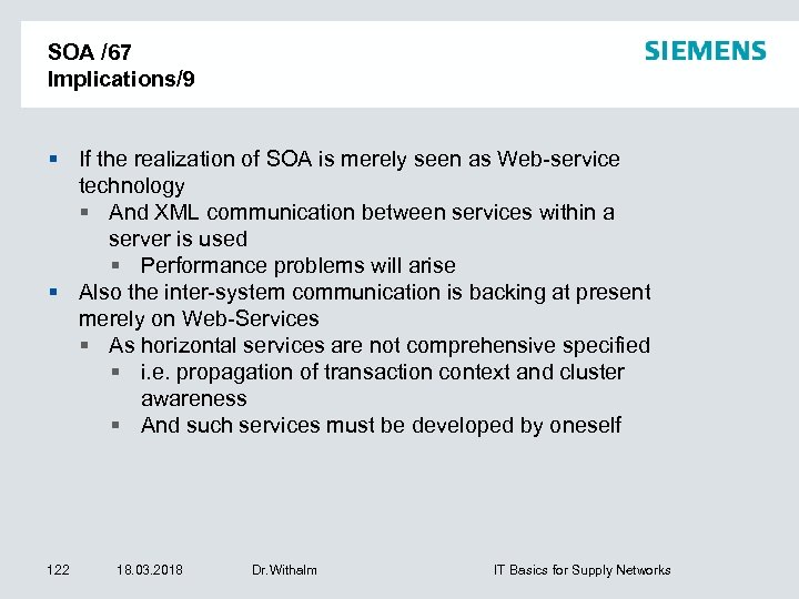 SOA /67 Implications/9 If the realization of SOA is merely seen as Web-service technology