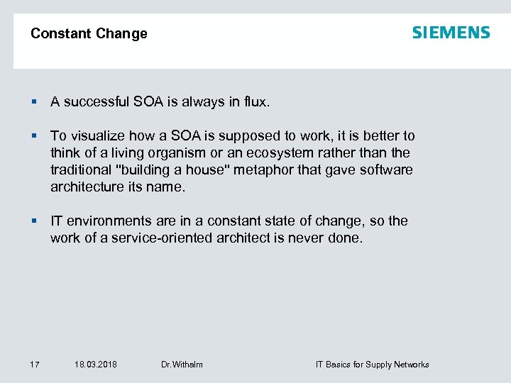 Constant Change A successful SOA is always in flux. To visualize how a SOA