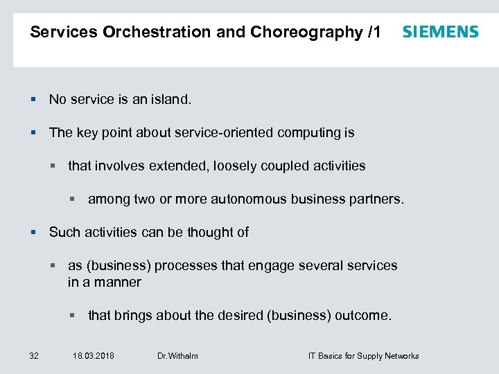 Services Orchestration and Choreography /1 No service is an island. The key point about