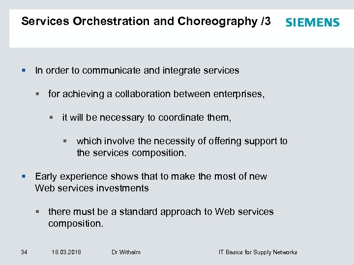 Services Orchestration and Choreography /3 In order to communicate and integrate services for achieving