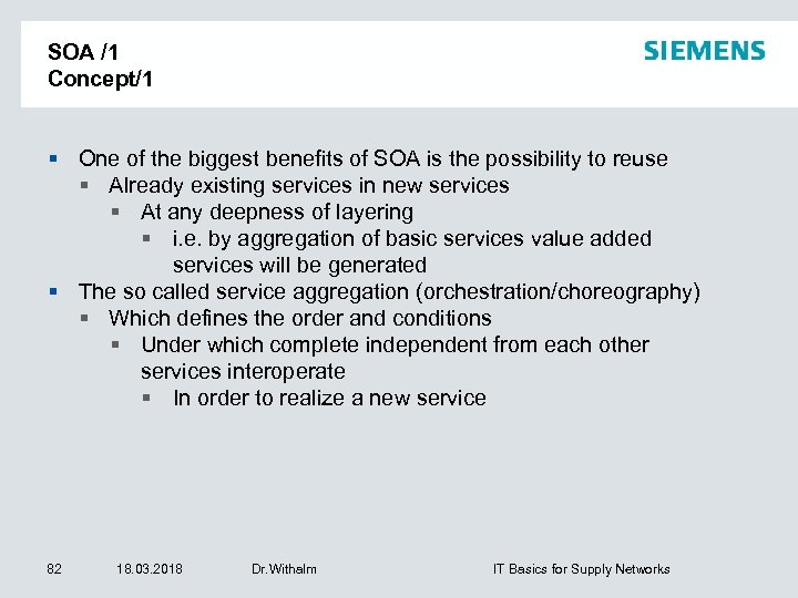 SOA /1 Concept/1 One of the biggest benefits of SOA is the possibility to