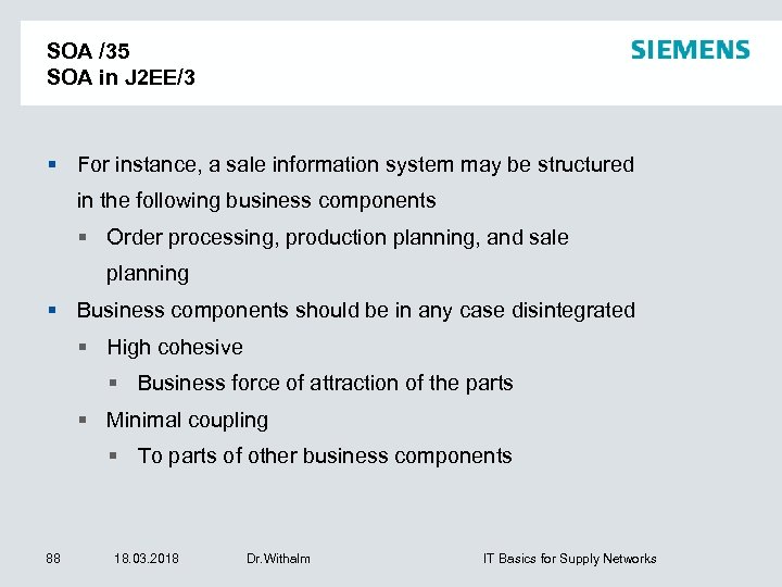 SOA /35 SOA in J 2 EE/3 For instance, a sale information system may
