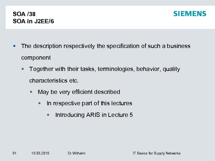 SOA /38 SOA in J 2 EE/6 The description respectively the specification of such