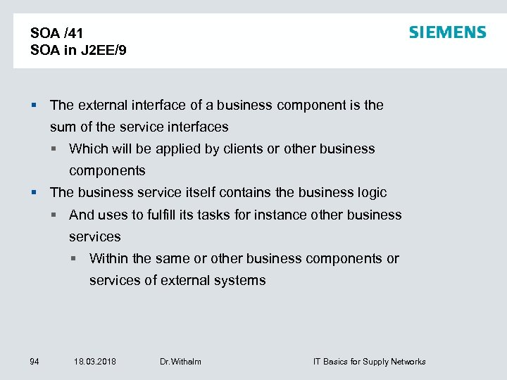 SOA /41 SOA in J 2 EE/9 The external interface of a business component