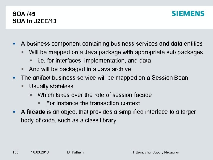 SOA /45 SOA in J 2 EE/13 A business component containing business services and