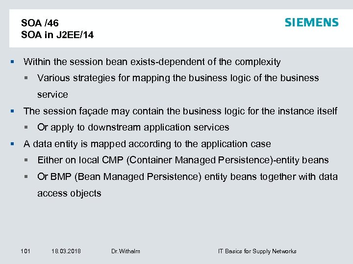 SOA /46 SOA in J 2 EE/14 Within the session bean exists-dependent of the